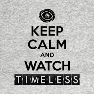 Timeless - Keep Calm And Watch Timeless T-Shirt